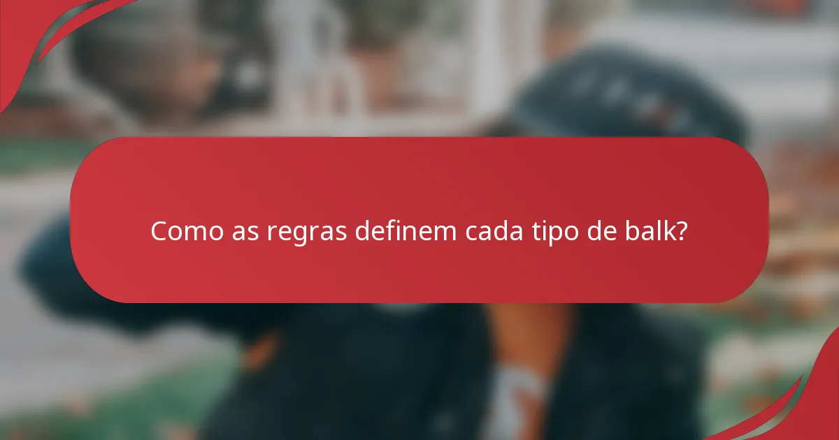 Como as regras definem cada tipo de balk?