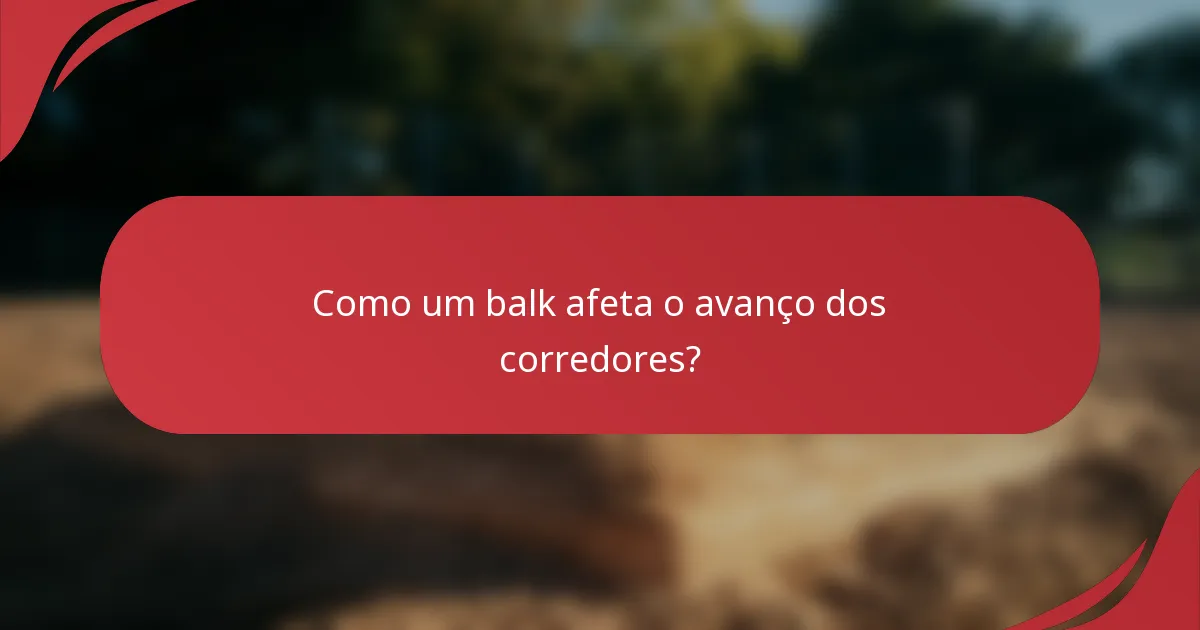 Como um balk afeta o avanço dos corredores?