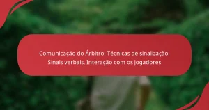 Comunicação do Árbitro: Técnicas de sinalização, Sinais verbais, Interação com os jogadores