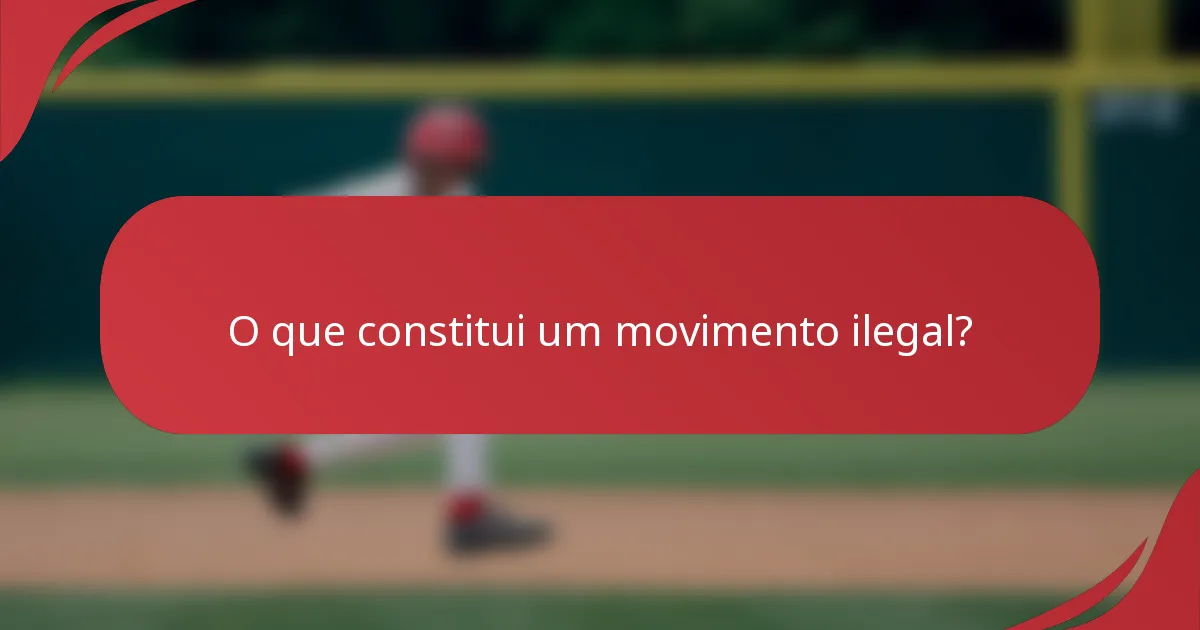 O que constitui um movimento ilegal?